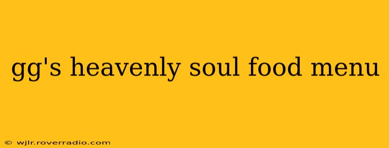 gg's heavenly soul food menu