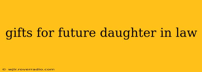gifts for future daughter in law