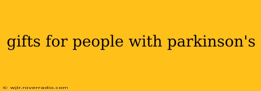 gifts for people with parkinson's