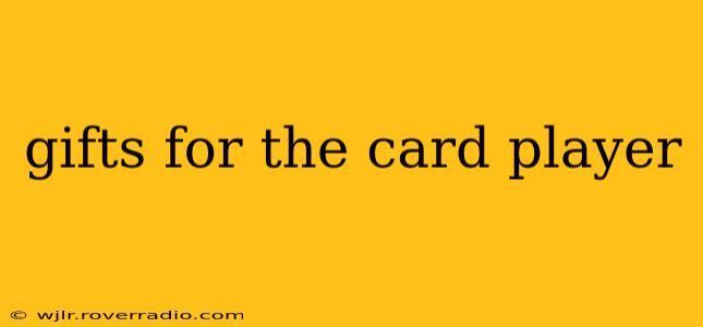 gifts for the card player