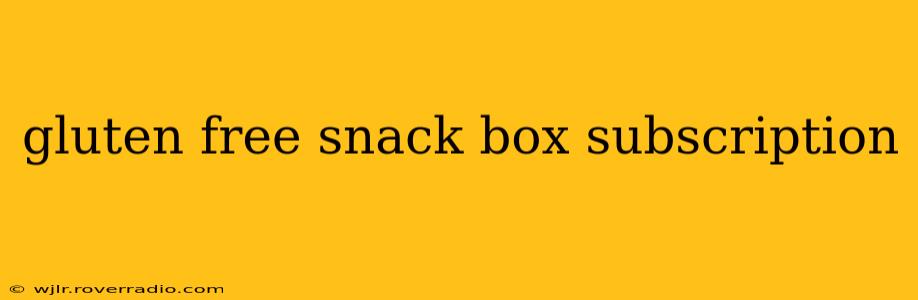 gluten free snack box subscription