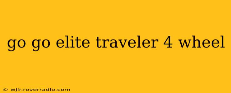go go elite traveler 4 wheel