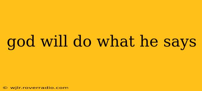 god will do what he says