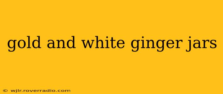 gold and white ginger jars