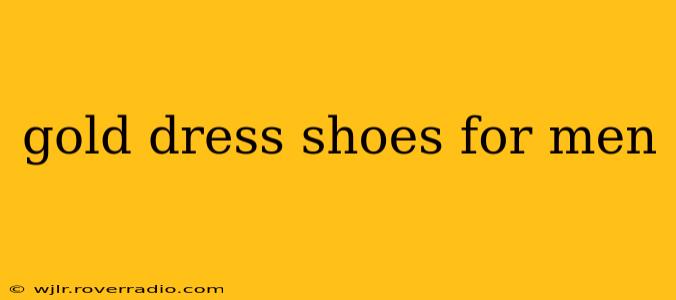gold dress shoes for men