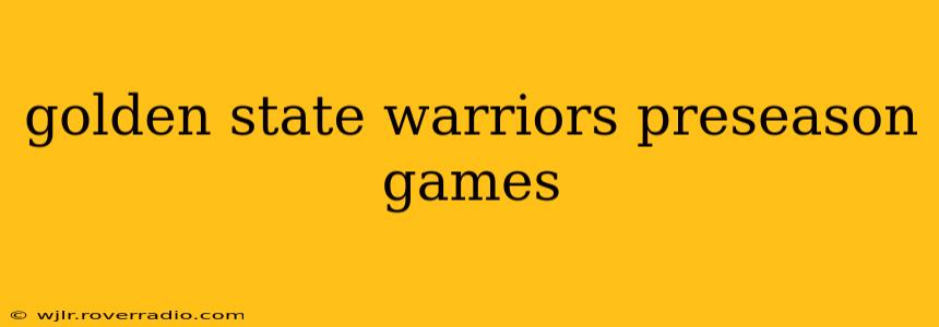 golden state warriors preseason games