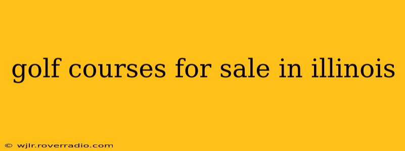 golf courses for sale in illinois