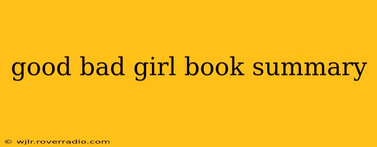 good bad girl book summary
