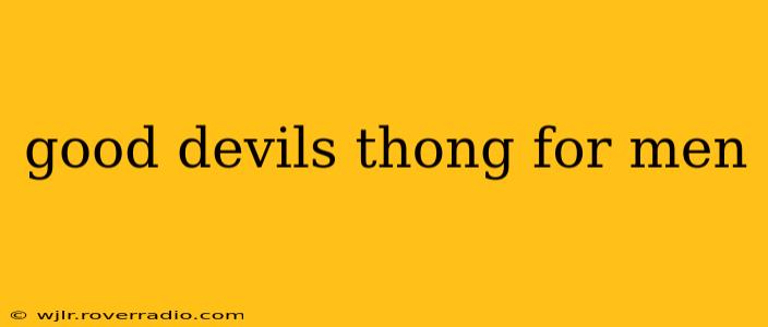 good devils thong for men