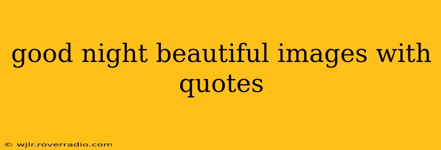 good night beautiful images with quotes
