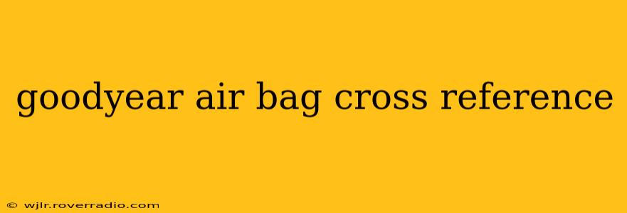 goodyear air bag cross reference