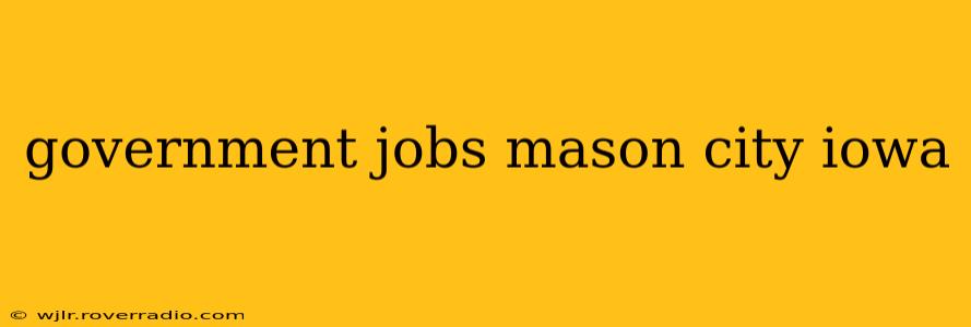 government jobs mason city iowa