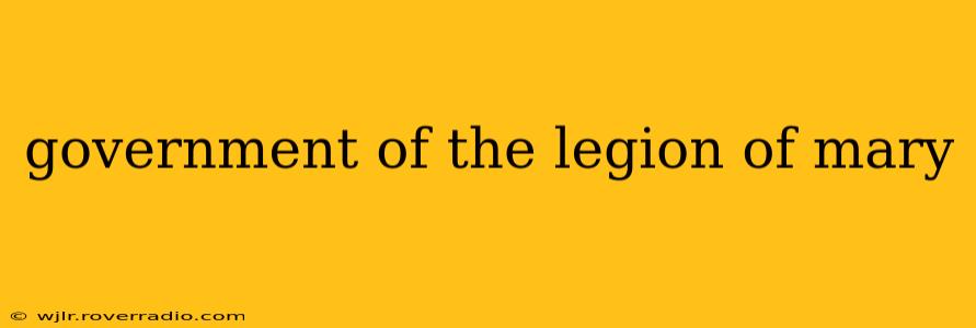 government of the legion of mary