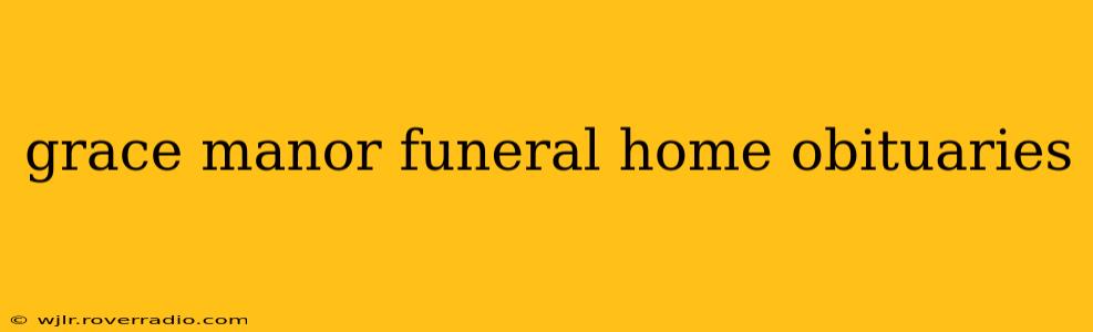 grace manor funeral home obituaries