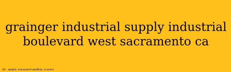 grainger industrial supply industrial boulevard west sacramento ca