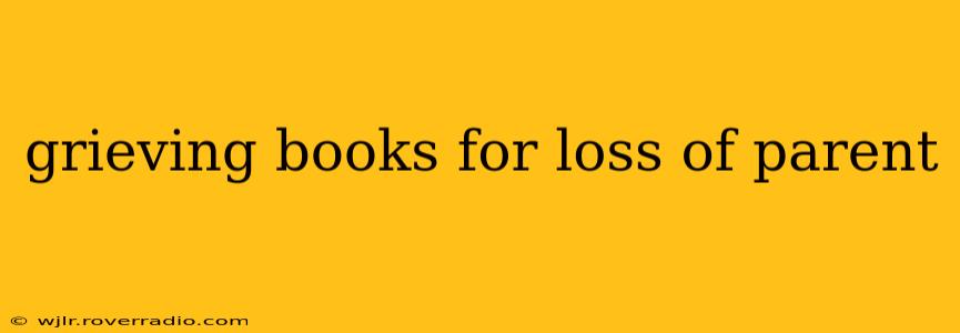 grieving books for loss of parent