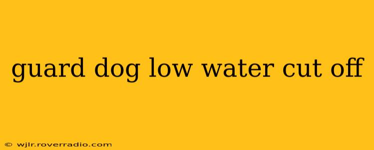 guard dog low water cut off