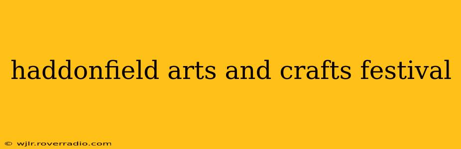 haddonfield arts and crafts festival