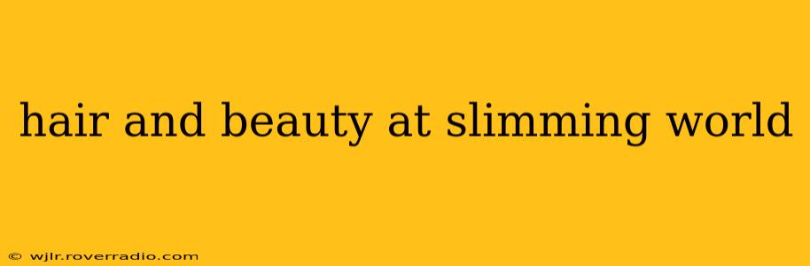 hair and beauty at slimming world