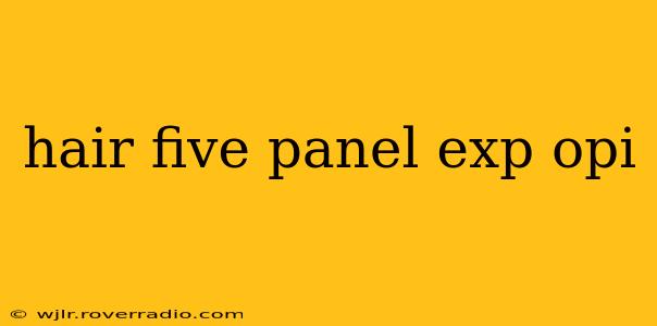 hair five panel exp opi