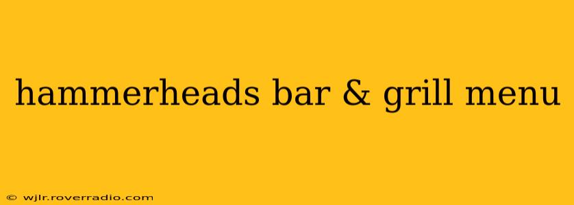 hammerheads bar & grill menu