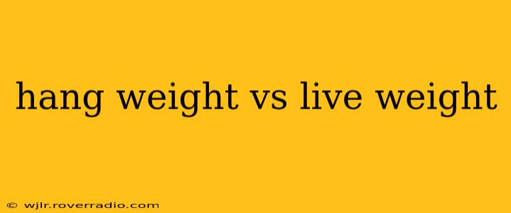 hang weight vs live weight