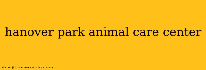 hanover park animal care center