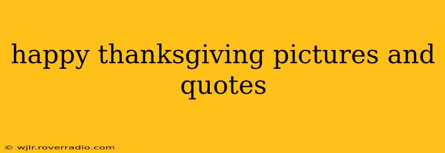 happy thanksgiving pictures and quotes
