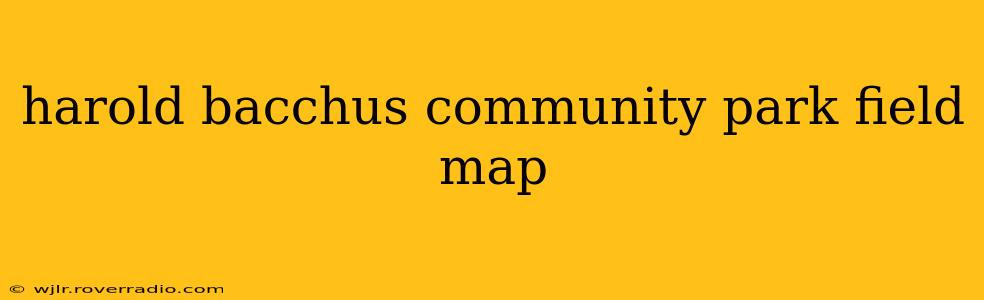 harold bacchus community park field map