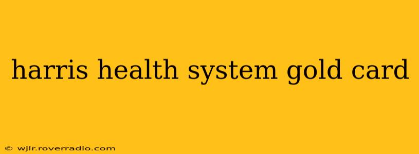 harris health system gold card