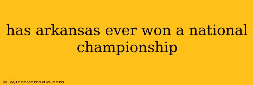 has arkansas ever won a national championship