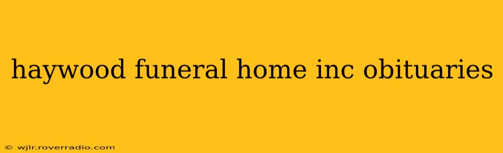 haywood funeral home inc obituaries