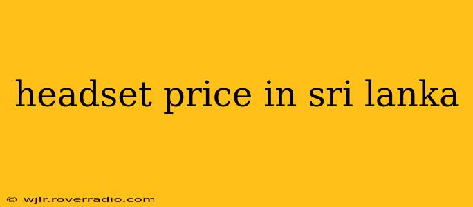 headset price in sri lanka