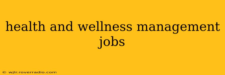 health and wellness management jobs