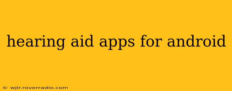 hearing aid apps for android