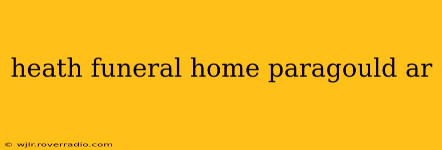heath funeral home paragould ar