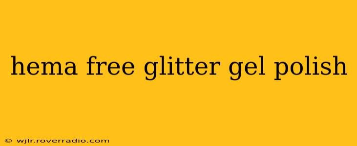 hema free glitter gel polish