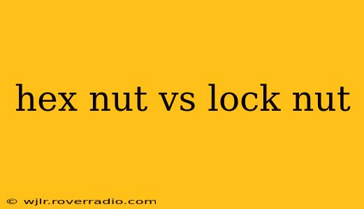 hex nut vs lock nut