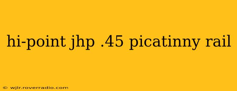 hi-point jhp .45 picatinny rail