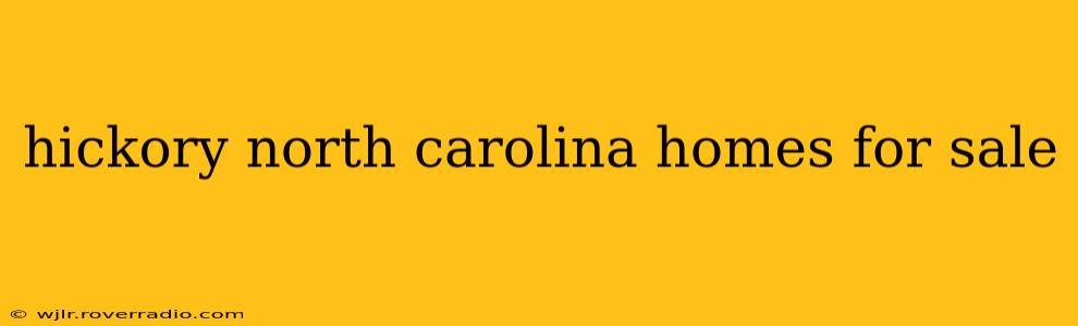 hickory north carolina homes for sale