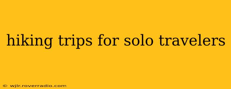 hiking trips for solo travelers