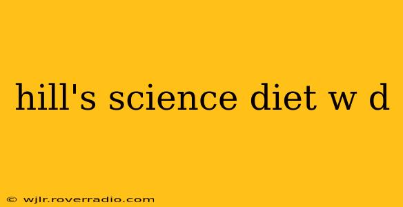 hill's science diet w d