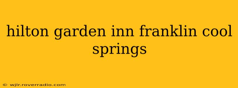 hilton garden inn franklin cool springs