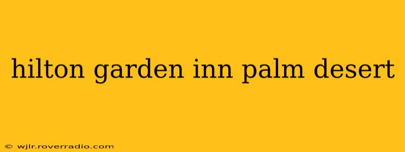 hilton garden inn palm desert