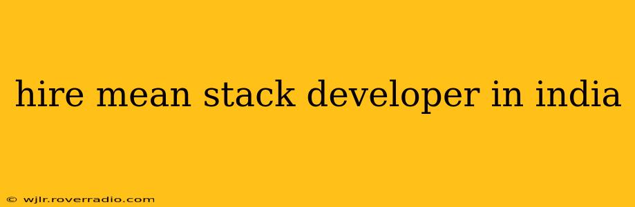 hire mean stack developer in india