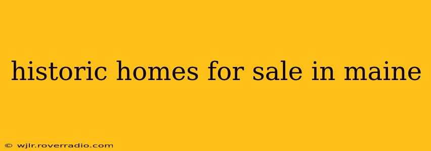 historic homes for sale in maine