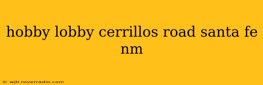 hobby lobby cerrillos road santa fe nm