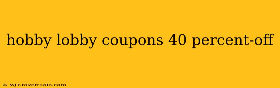 hobby lobby coupons 40 percent-off