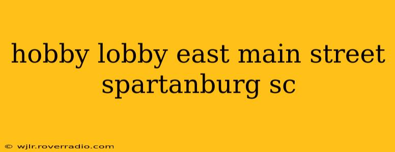 hobby lobby east main street spartanburg sc