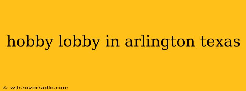 hobby lobby in arlington texas